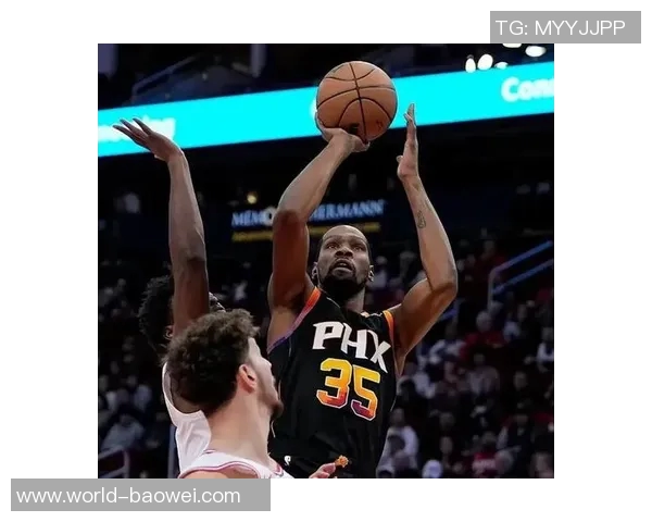 杜兰特强调申京的重要性期待他在内线突破和三分投射中发挥更大作用